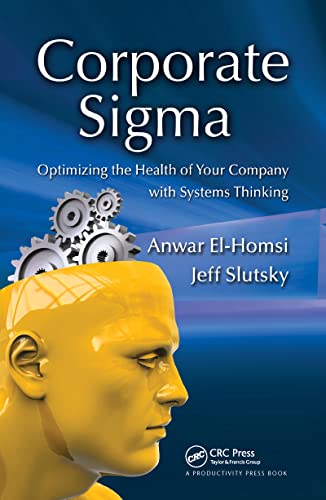 Beispielbild fr El-Homsi, A: Corporate Sigma: Optimizing the Health of Your Company with Systems Thinking zum Verkauf von Buchpark