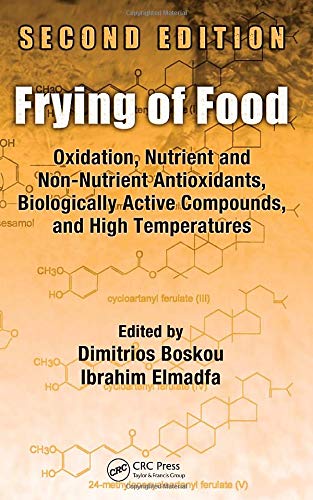Beispielbild fr Frying of Food: Oxidation, Nutrient and Non-Nutrient Antioxidants, Biologically Active Compounds and High Temperatures, Second Edition zum Verkauf von Chiron Media