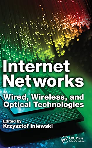 9781439808566: Internet Networks: Wired, Wireless, and Optical Technologies