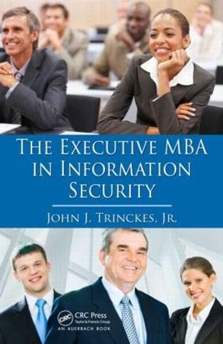 9781439810071: The Executive MBA in Information Security