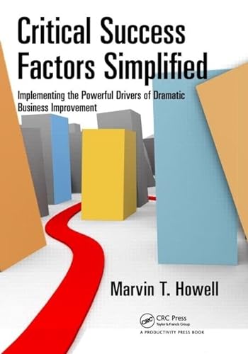 9781439811177: Critical Success Factors Simplified: Implementing the Powerful Drivers of Dramatic Business Improvement