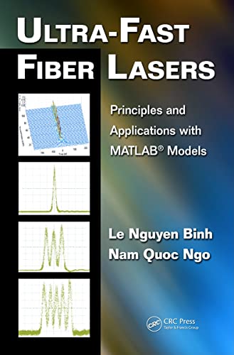 Imagen de archivo de Ultra-Fast Fiber Lasers: Principles and Applications with MATLAB Models (Optics and Photonics) a la venta por GF Books, Inc.