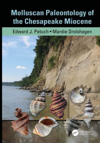 Molluscan Paleontology of the Chesapeake Miocene (9781439811597) by Petuch, Edward J.; Drolshagen, Mardie