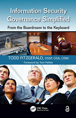 

Information Security Governance Simplified: From the Boardroom to the Keyboard