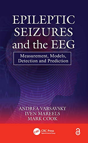 Epileptic Seizures and the EEG: Measurement, Models, Detection and Prediction (9781439812006) by Varsavsky, Andrea; Mareels, Iven; Cook, Mark