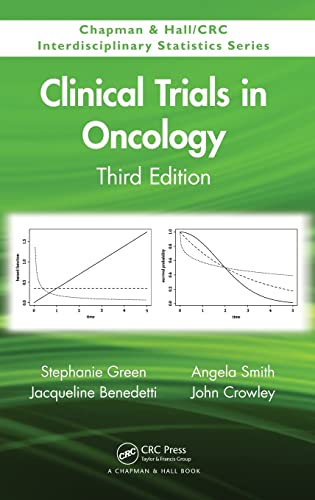 Clinical Trials in Oncology (Chapman & Hall/CRC Interdisciplinary Statistics) (9781439814482) by Green, Stephanie; Benedetti, Jacqueline