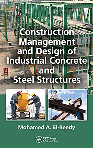 Imagen de archivo de Construction Management And Design Of Industrial Concrete And Steel Structures (Hb 2011) a la venta por Romtrade Corp.