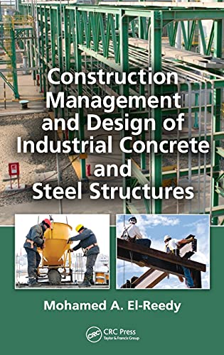 Stock image for Construction Management And Design Of Industrial Concrete And Steel Structures (Hb 2011) for sale by Romtrade Corp.