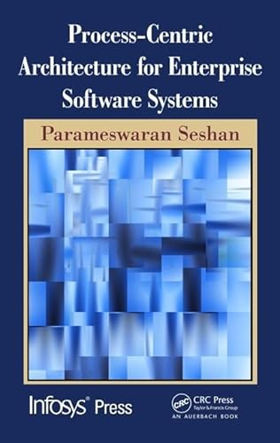 9781439816288: Process-Centric Architecture for Enterprise Software Systems (Infosys Press)