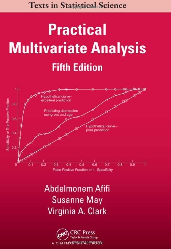 Practical Multivariate Analysis (Chapman & Hall/CRC Texts in Statistical Science) (9781439816806) by Afifi, Abdelmonem; May, Susanne; Clark, Virginia A.