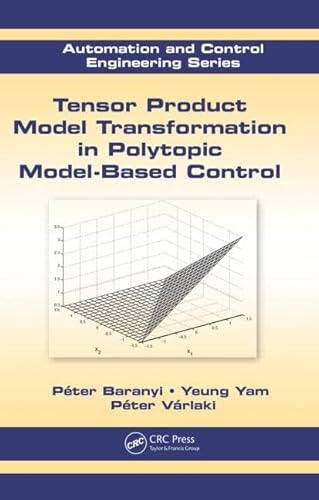 Imagen de archivo de Tensor Product Model Transformation in Polytopic Model-Based Control (Automation and Control Engineering) a la venta por Books From California