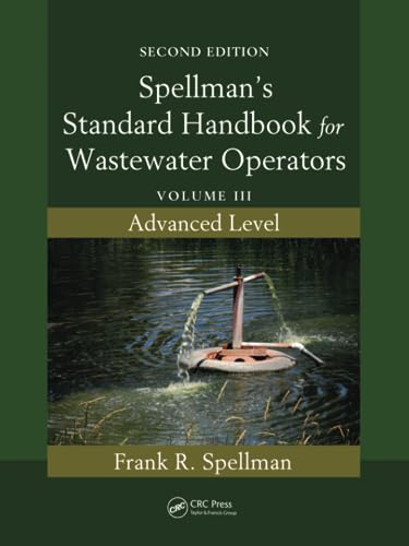 Imagen de archivo de Spellman's Standard Handbook for Wastewater Operators. Volume 3 Advanced Level a la venta por Blackwell's