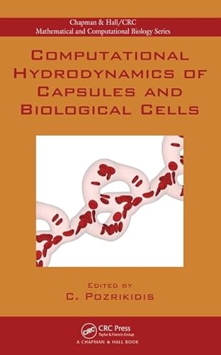 Imagen de archivo de Computational Hydrodynamics of Capsules and Biological Cells (Chapman & Hall/CRC Computational Biology Series) a la venta por SecondSale