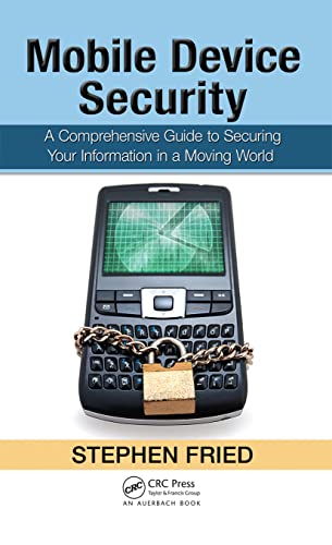 Beispielbild fr Mobile Device Security: A Comprehensive Guide to Securing Your Information in a Moving World zum Verkauf von Blackwell's