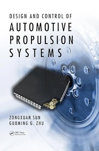 Stock image for Design and Control of Automotive Propulsion Systems (Mechanical and Aerospace Engineering) for sale by Your Online Bookstore