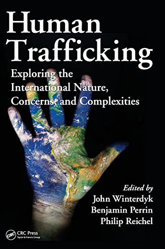 Imagen de archivo de Human Trafficking: Exploring the International Nature, Concerns, and Complexities a la venta por ThriftBooks-Dallas