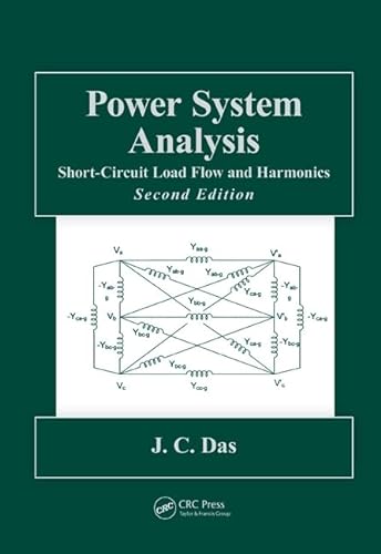 Power System Analysis: Short-Circuit Load Flow and Harmonics, Second Edition (Power Engineering (Willis)) (9781439820780) by Das, J.C.
