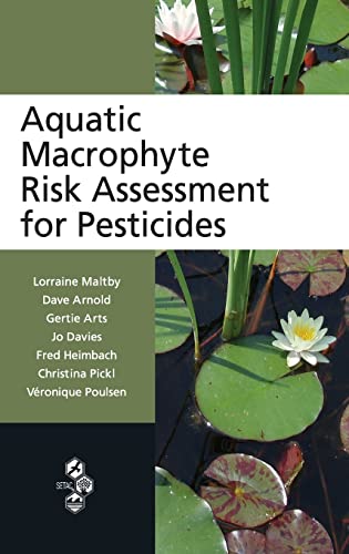 Aquatic Macrophyte Risk Assessment for Pesticides (9781439822111) by Maltby, Lorraine; Arnold, Dave; Arts, Gertie; Davies, Jo; Heimbach, Fred; Pickl, Christina; Poulsen, Veronique