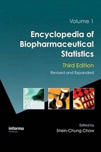 Encyclopedia of Biopharmaceutical Statistics, Third Edition (Chow, Encyclopedia of Biopharmaceutical Statistics)