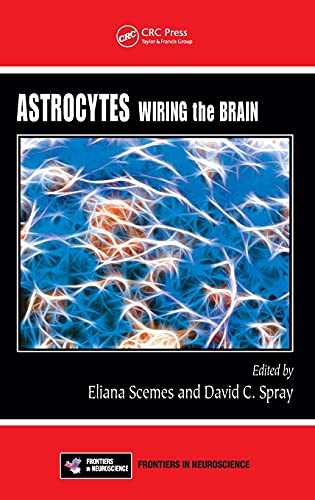 9781439825846: Astrocytes: Wiring the Brain (Frontiers in Neuroscience)