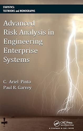 Imagen de archivo de Advanced Risk Analysis in Engineering Enterprise Systems (Statistics: A Series of Textbooks and Monographs) a la venta por GoldenWavesOfBooks