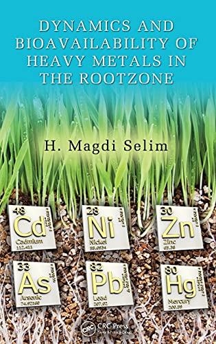 Beispielbild fr Dynamics and Bioavailability of Heavy Metals in the Rootzone (Advances in Trace Elements in the Environment) zum Verkauf von BooksRun