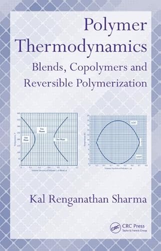 Stock image for POLYMER THERMODYNAMICS: BLENDS, COPOLYMERS AND REVERSIBLE POLYMERIZATION for sale by Romtrade Corp.