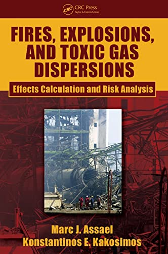 9781439826751: Fires, Explosions, and Toxic Gas Dispersions: Effects Calculation and Risk Analysis