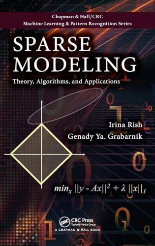 Imagen de archivo de Sparse Modeling: Theory, Algorithms, and Applications (Chapman & Hall/CRC Machine Learning & Pattern Recognition) a la venta por HPB-Red