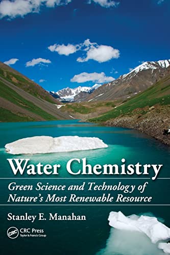Beispielbild fr Water Chemistry: Green Science and Technology of Nature's Most Renewable Resource zum Verkauf von Blackwell's