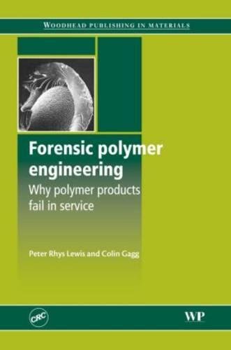Stock image for Forensic Polymer Engineering: Why polymer products fail in service for sale by Anybook.com
