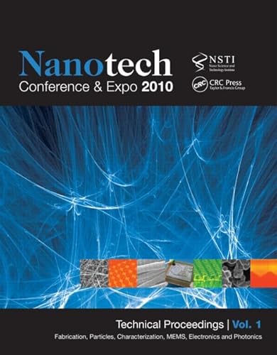 Stock image for Nanotechnology 2010: Fabrication, Particles, Characterization, Mems, Electronics and Photonics; Technical Proceedings of the 2010 Nsti Nanotechnology Converence and Expo: Vol 1 for sale by Revaluation Books