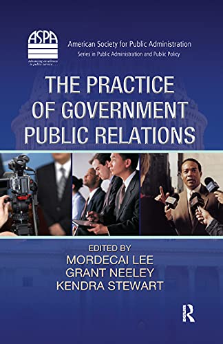 Stock image for The Practice of Government Public Relations (ASPA Series in Public Administration and Public Policy) for sale by Zoom Books Company