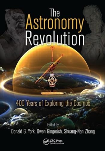 Stock image for The Astronomy Revolution: 400 Years of Exploring the Cosmos for sale by Revaluation Books