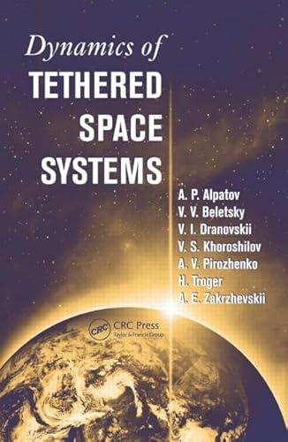 Imagen de archivo de Dynamics of Tethered Space Systems a la venta por Revaluation Books