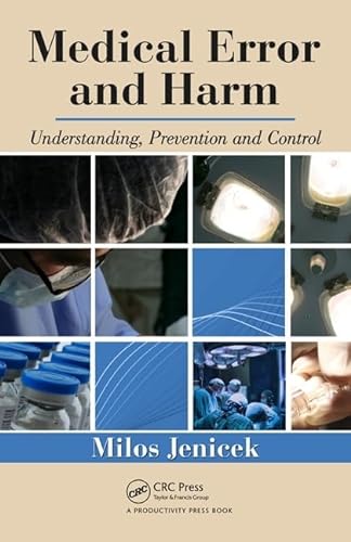 9781439836941: Medical Error and Harm: Understanding, Prevention, and Control