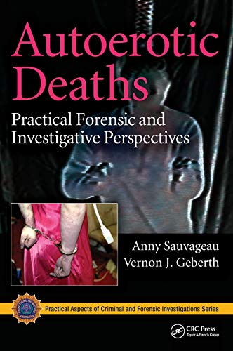 9781439837122: Autoerotic Deaths: Practical Forensic and Investigative Perspectives