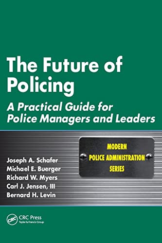 Stock image for The Future of Policing: A Practical Guide for Police Managers and Leaders for sale by Revaluation Books