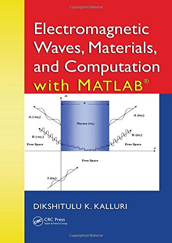 9781439838679: Electromagnetic Waves, Materials, and Computation with MATLAB