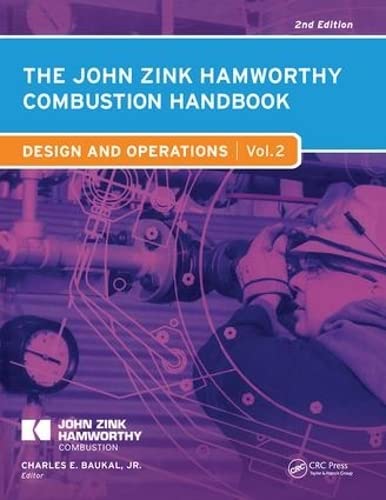 Imagen de archivo de The John Zink Hamworthy Combustion Handbook: Volume 2 - Design and Operations (Industrial Combustion) a la venta por Reliant Bookstore