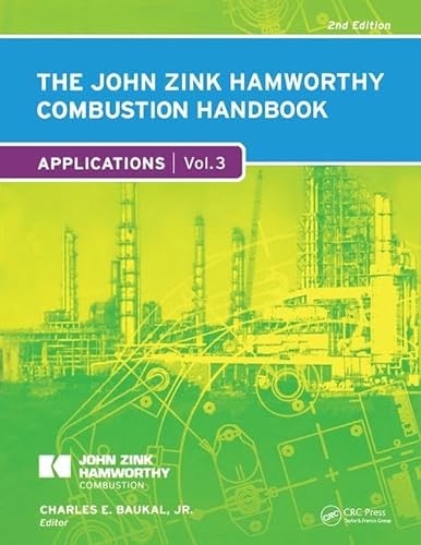 Imagen de archivo de The John Zink Hamworthy Combustion Handbook: Volume 3 Applications (Industrial Combustion) a la venta por BooksRun