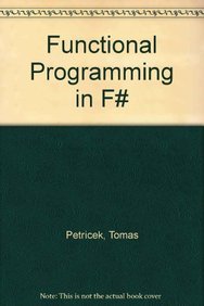 Functional Programming in F# (9781439839980) by Petricek, Tomas; Stoklasa, Jan