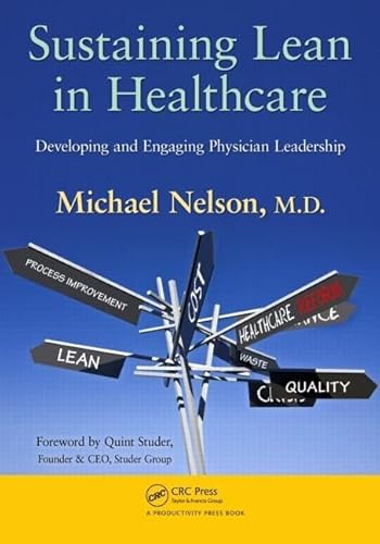 Beispielbild fr Sustaining Lean in Healthcare : Developing and Engaging Physician Leadership zum Verkauf von Better World Books