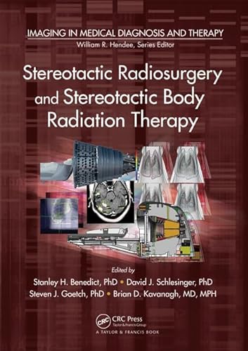 9781439841976: Stereotactic Radiosurgery and Stereotactic Body Radiation Therapy (Imaging in Medical Diagnosis and Therapy)