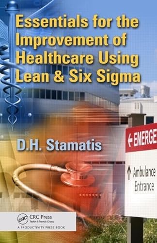 9781439846018: Essentials for the Improvement of Healthcare Using Lean & Six Sigma