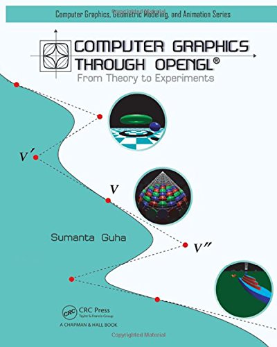 9781439846209: Computer Graphics Through OpenGL: From Theory to Experiments (Chapman & Hall/ CRC Computer Graphics, Geometric Modeling, and Animation Series)