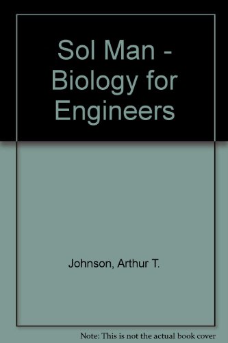 Sol Man - Biology for Engineers (9781439848661) by Johnson, Arthur T.