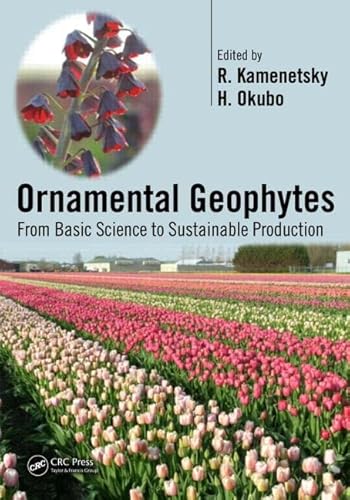 9781439849248: Ornamental Geophytes: From Basic Science to Sustainable Production