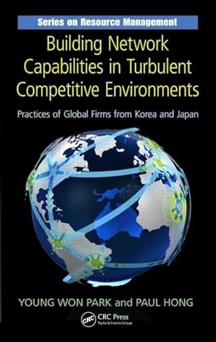 Beispielbild fr Park, Y: Building Network Capabilities in Turbulent Competit: Practices of Global Firms from Korea and Japan (Series on Resource Management) zum Verkauf von Buchpark