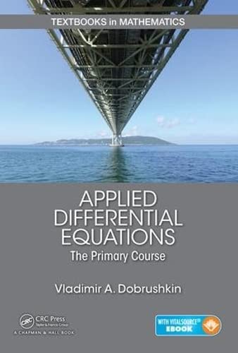 Imagen de archivo de Applied Differential Equations: The Primary Course (Textbooks in Mathematics) a la venta por Byrd Books